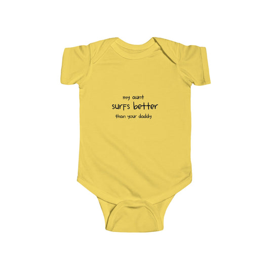 my aunt surfs better than your daddy  Surfer Baby onesie body suit
