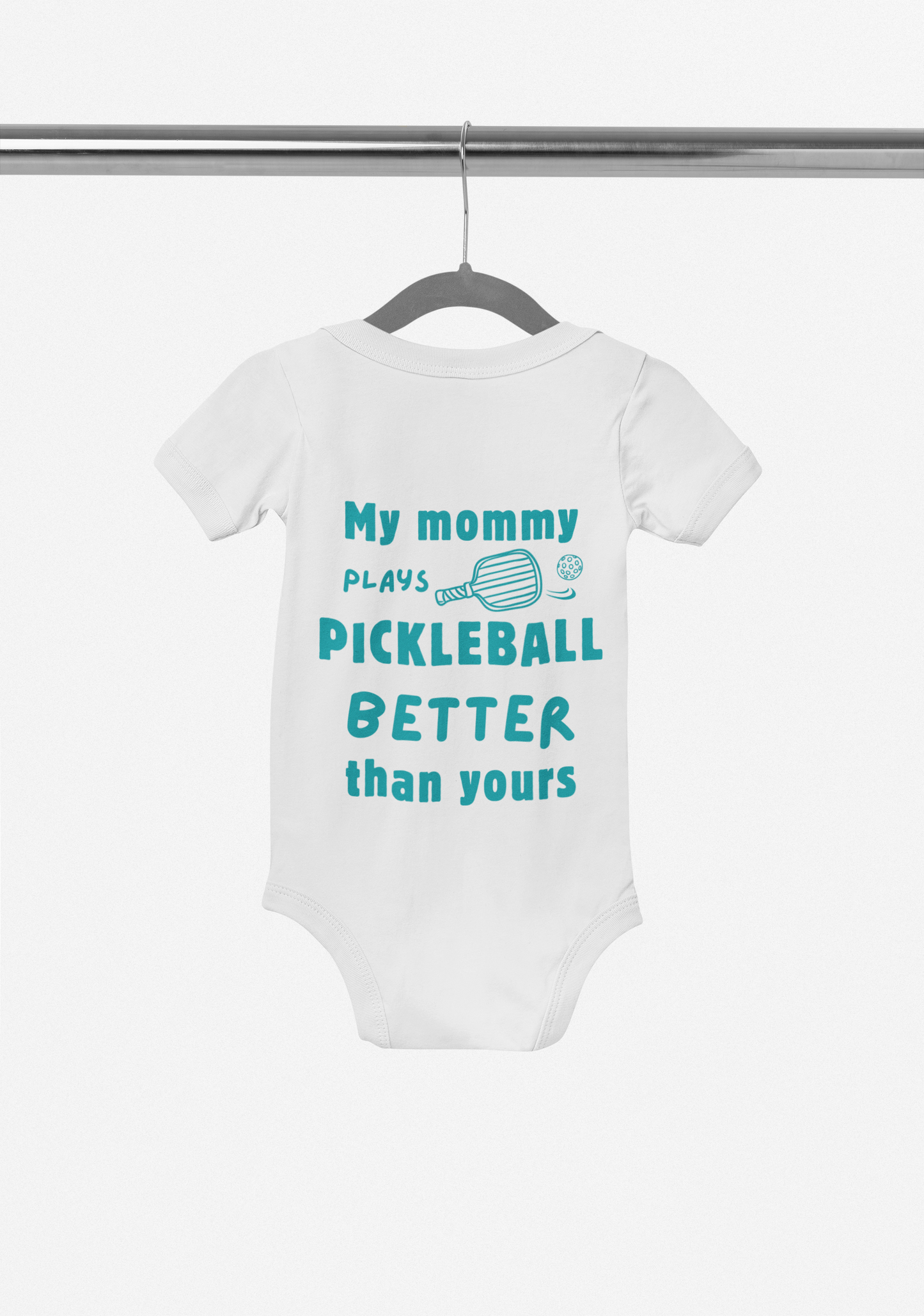 My mommy plays Pickleball better than yours baby onesie bodysuit