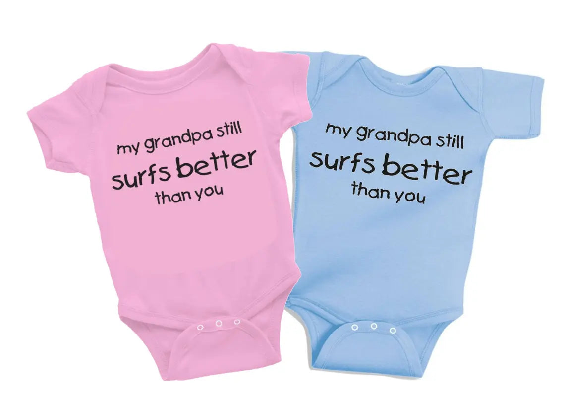 My Grandpa Still Surfs Better Than You baby surf onesie bodysuit