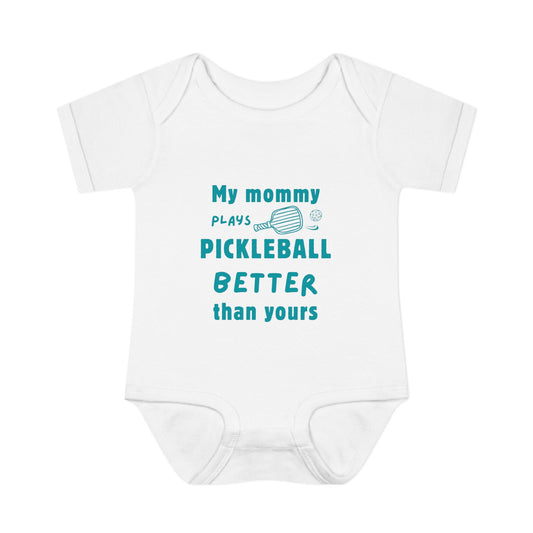 My mommy plays Pickleball better than yours baby onesie bodysuit