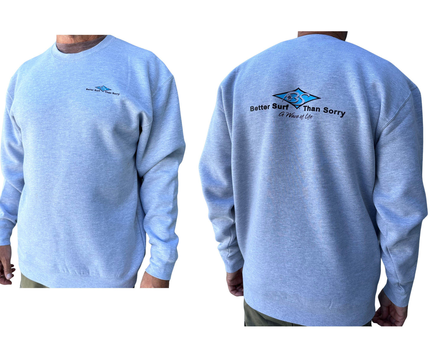 Better Surf than Sorry crew neck sweatshirts
